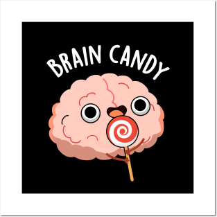 Brain Candy Cute Brain Anatomy Pun Posters and Art